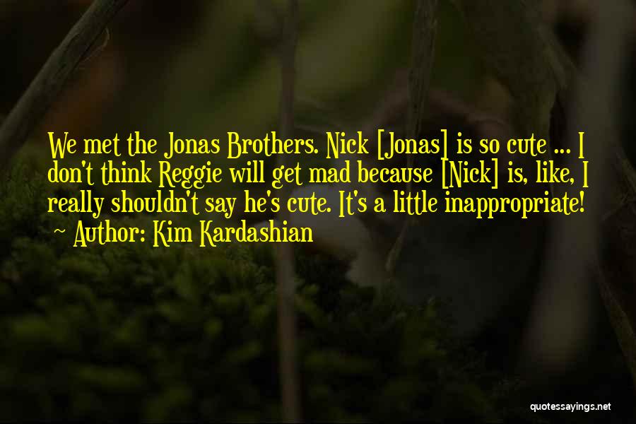The Jonas Brothers Quotes By Kim Kardashian
