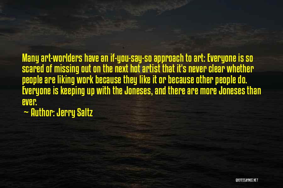 The Joneses Quotes By Jerry Saltz