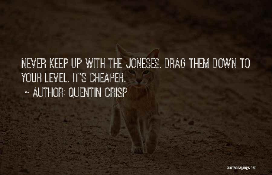 The Joneses Quotes By Quentin Crisp