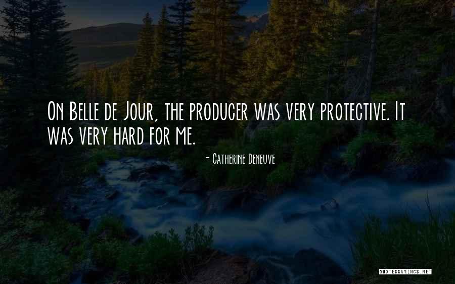 The Jour Quotes By Catherine Deneuve The Jour Quotes By Catherine Deneuve