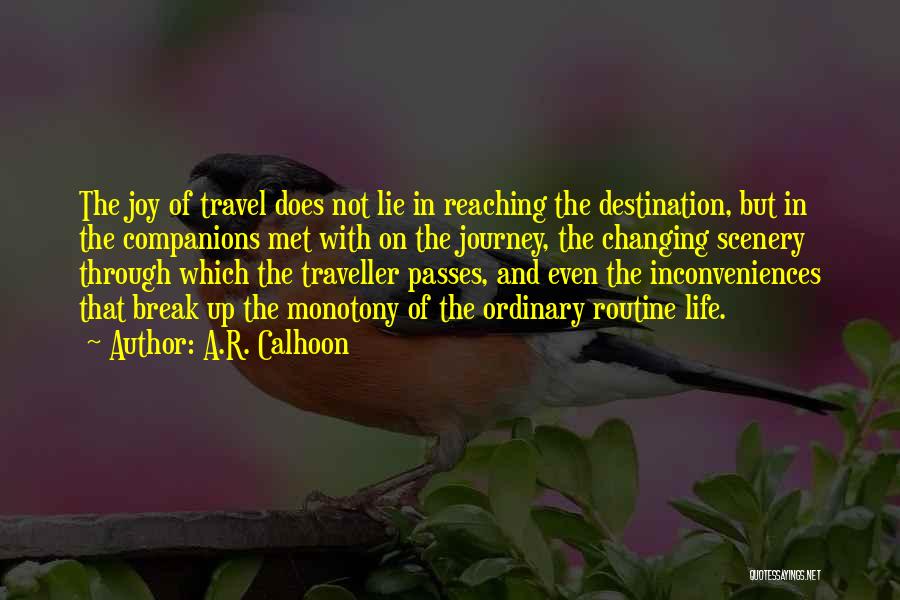 The Journey And Destination Quotes By A.R. Calhoon