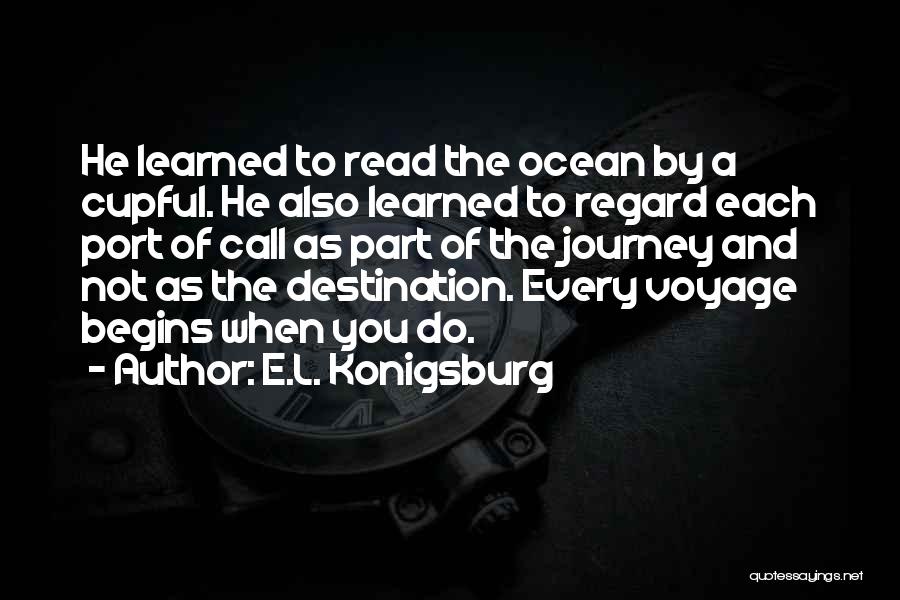 The Journey And Destination Quotes By E.L. Konigsburg