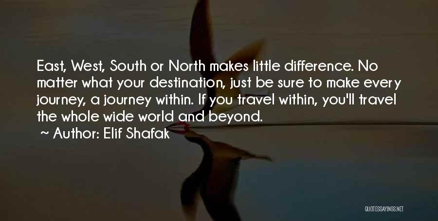 The Journey And Destination Quotes By Elif Shafak