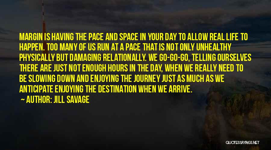 The Journey And Destination Quotes By Jill Savage