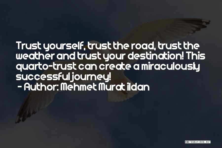 The Journey And Destination Quotes By Mehmet Murat Ildan