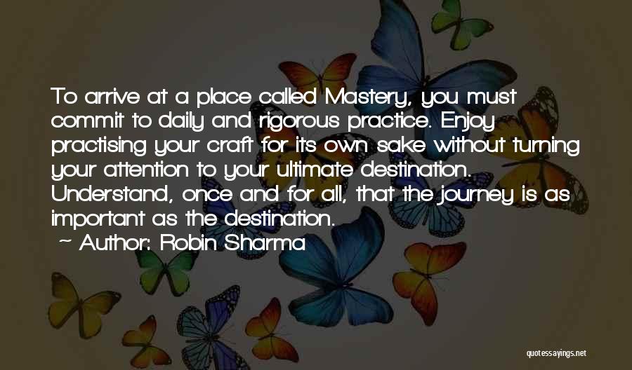 The Journey And Destination Quotes By Robin Sharma