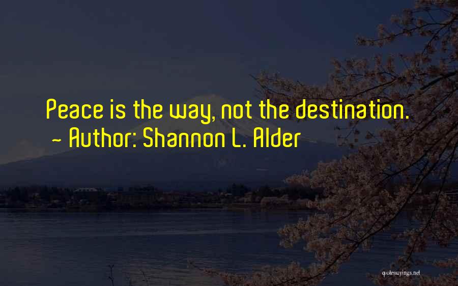 The Journey And Destination Quotes By Shannon L. Alder