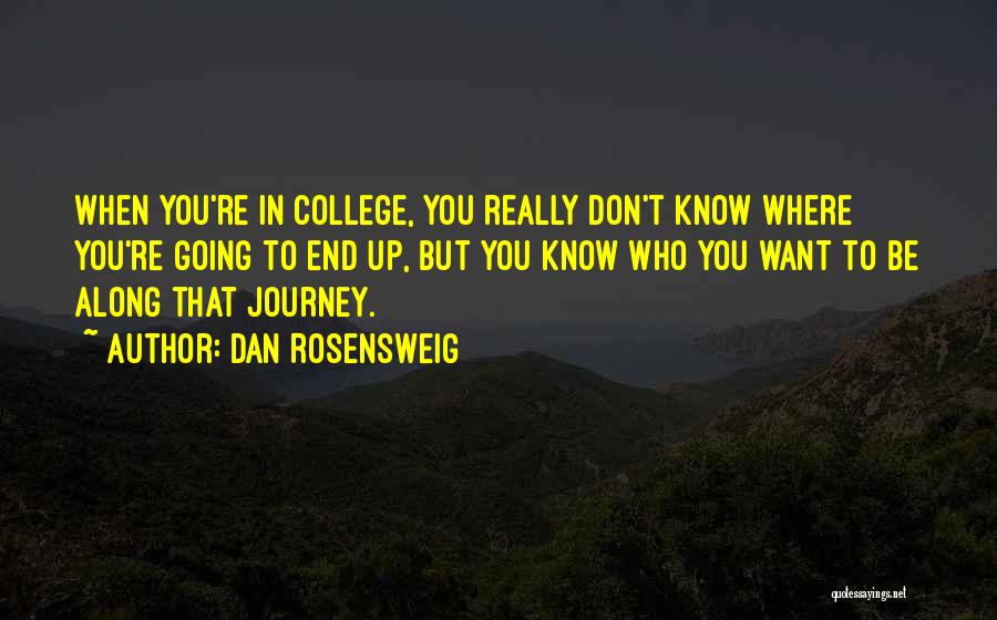 The Journey Has Come To An End Quotes By Dan Rosensweig