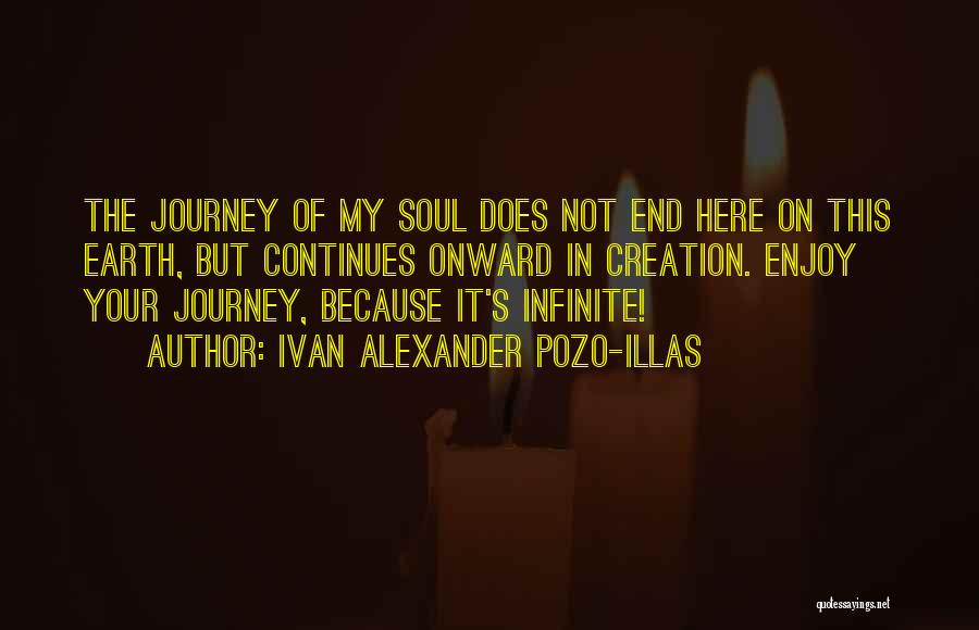 The Journey Has Come To An End Quotes By Ivan Alexander Pozo-Illas