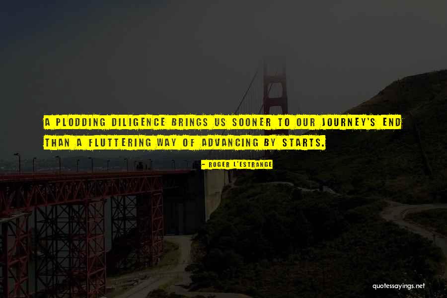 The Journey Has Come To An End Quotes By Roger L'Estrange The Journey Has Come To An End Quotes By Roger L'Estrange