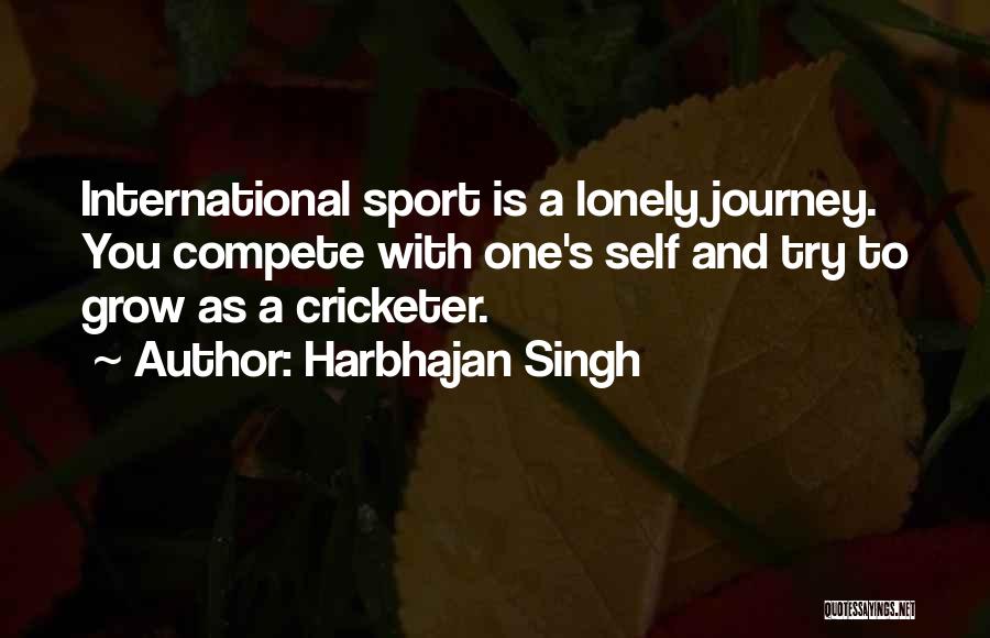 The Journey In Sports Quotes By Harbhajan Singh