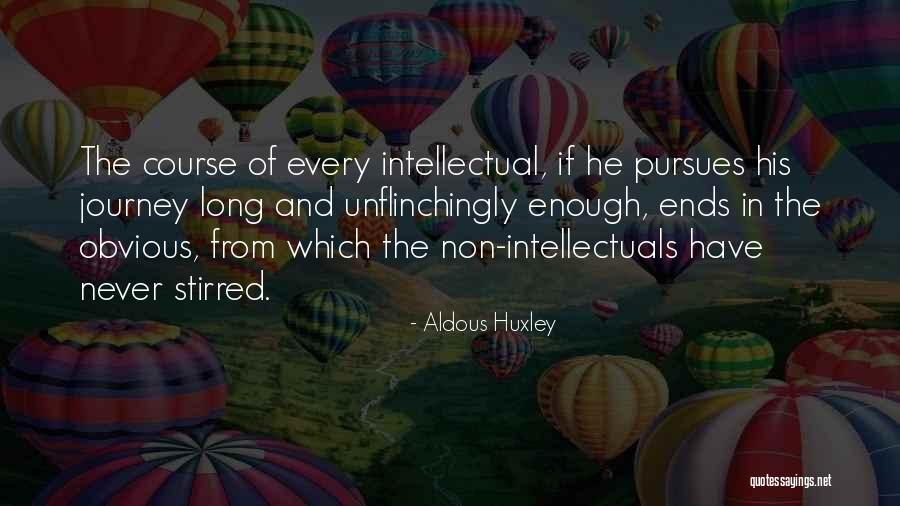 The Journey Never Ends Quotes By Aldous Huxley The Journey Never Ends Quotes By Aldous Huxley