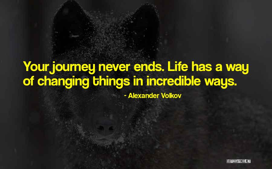 The Journey Never Ends Quotes By Alexander Volkov The Journey Never Ends Quotes By Alexander Volkov