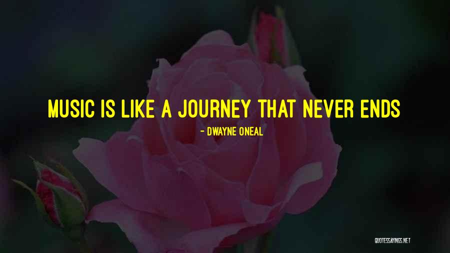 The Journey Never Ends Quotes By Dwayne Oneal The Journey Never Ends Quotes By Dwayne Oneal