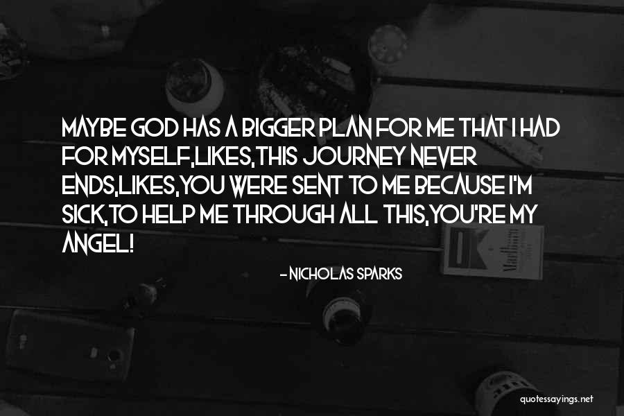 The Journey Never Ends Quotes By Nicholas Sparks The Journey Never Ends Quotes By Nicholas Sparks