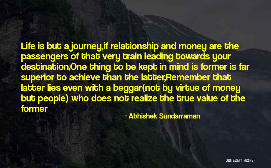 The Journey Not The Destination Quotes By Abhishek Sundarraman The Journey Not The Destination Quotes By Abhishek Sundarraman