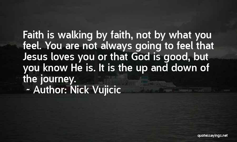 The Journey Of Faith Quotes By Nick Vujicic