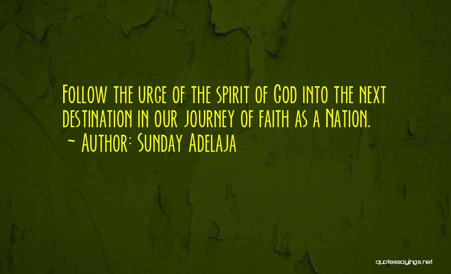 The Journey Of Faith Quotes By Sunday Adelaja