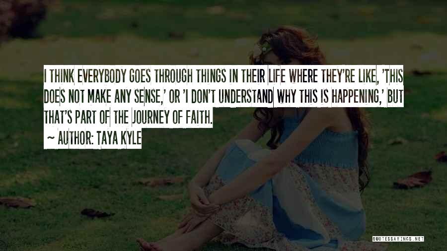 The Journey Of Faith Quotes By Taya Kyle