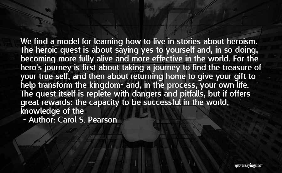 The Journey Of Learning Quotes By Carol S. Pearson