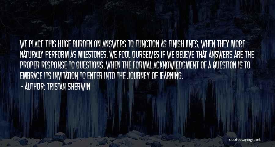 The Journey Of Learning Quotes By Tristan Sherwin