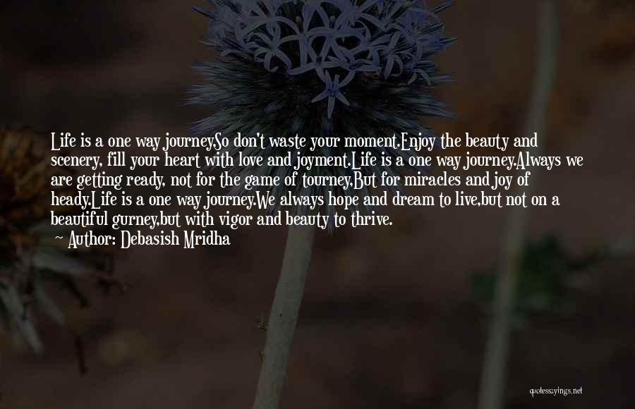 The Journey Of Life And Love Quotes By Debasish Mridha