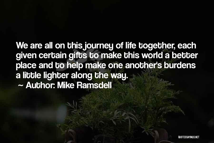 The Journey Of Life Together Quotes By Mike Ramsdell