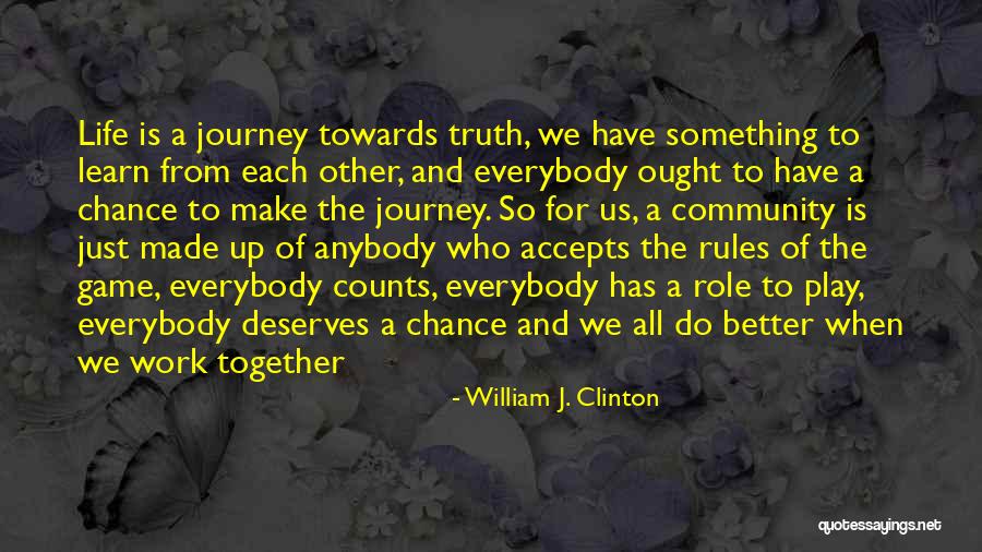 The Journey Of Life Together Quotes By William J. Clinton The Journey Of Life Together Quotes By William J. Clinton