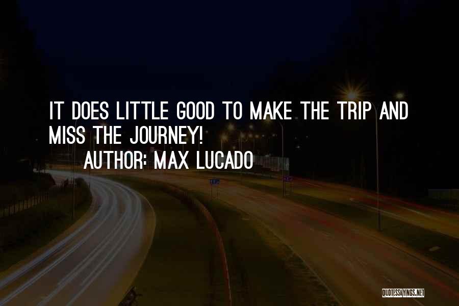 The Journey Quotes By Max Lucado