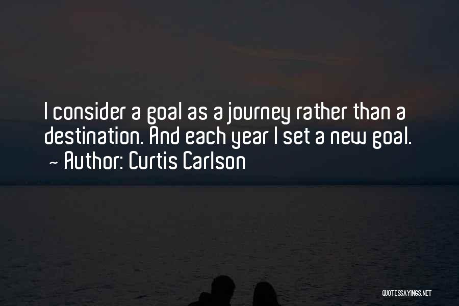 The Journey Rather Than The Destination Quotes By Curtis Carlson