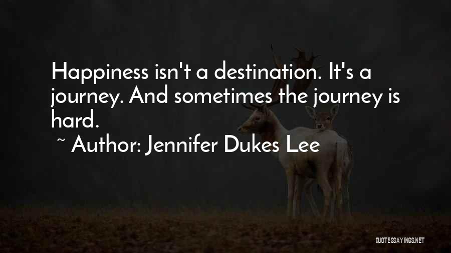 The Journey Rather Than The Destination Quotes By Jennifer Dukes Lee