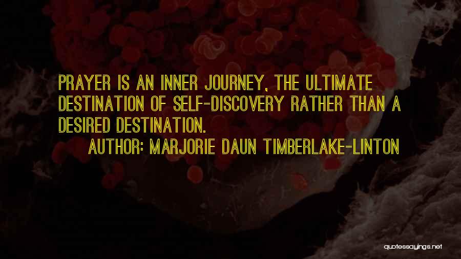 The Journey Rather Than The Destination Quotes By Marjorie Daun Timberlake-Linton