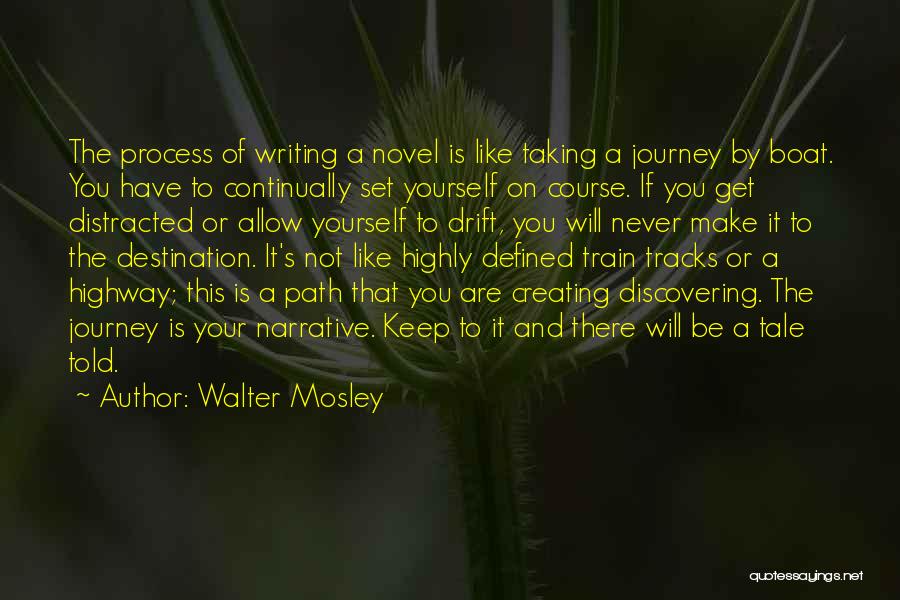 The Journey Rather Than The Destination Quotes By Walter Mosley