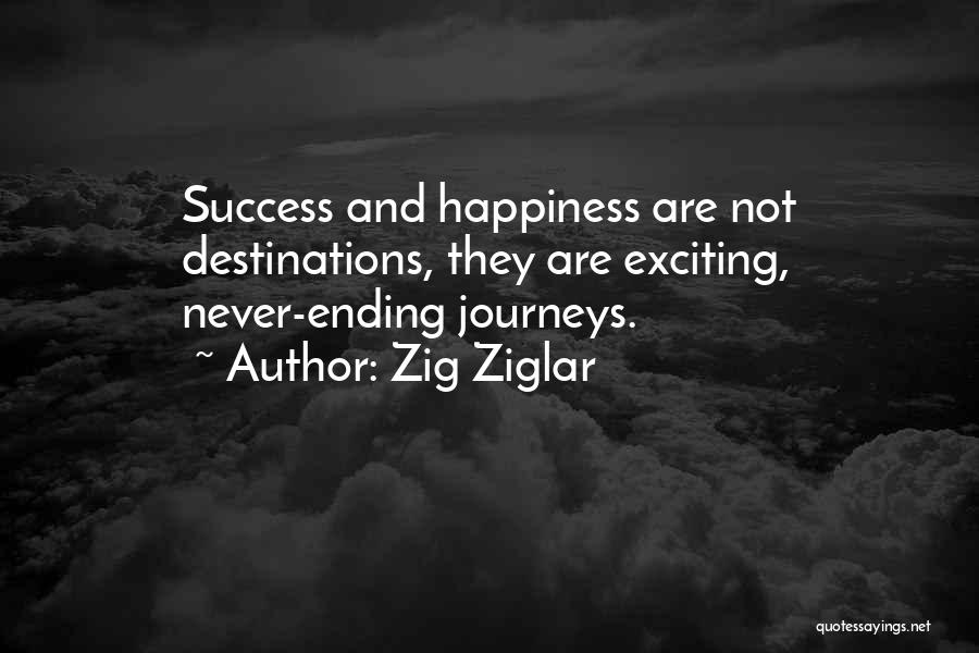 The Journey Rather Than The Destination Quotes By Zig Ziglar