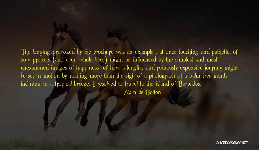 The Journey To Happiness Quotes By Alain De Botton