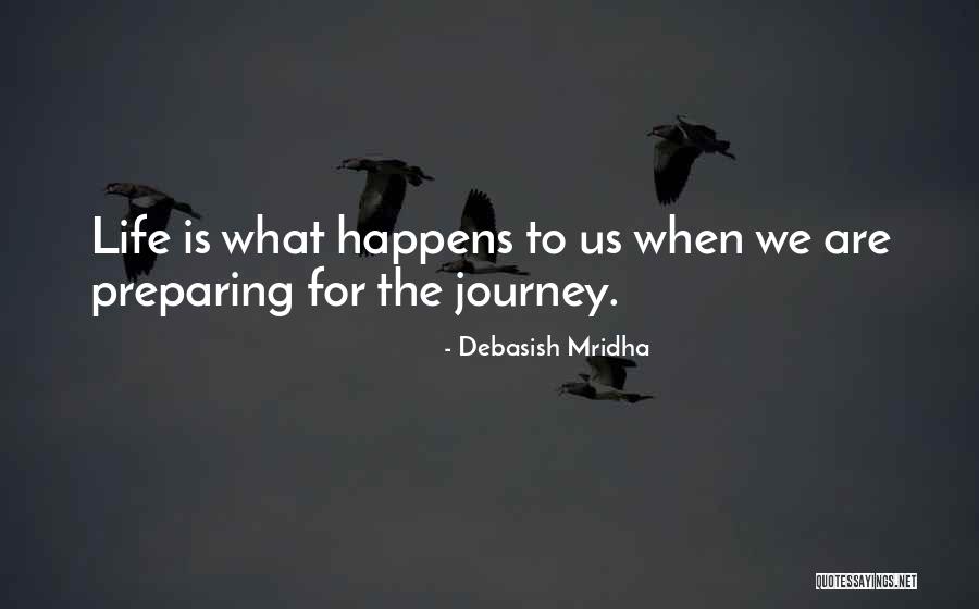 The Journey To Happiness Quotes By Debasish Mridha