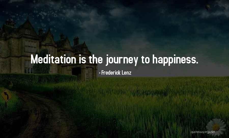 The Journey To Happiness Quotes By Frederick Lenz