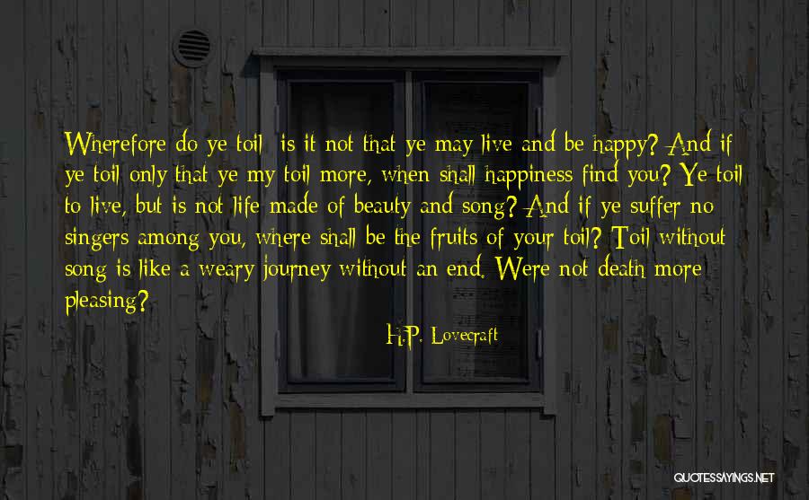 The Journey To Happiness Quotes By H.P. Lovecraft