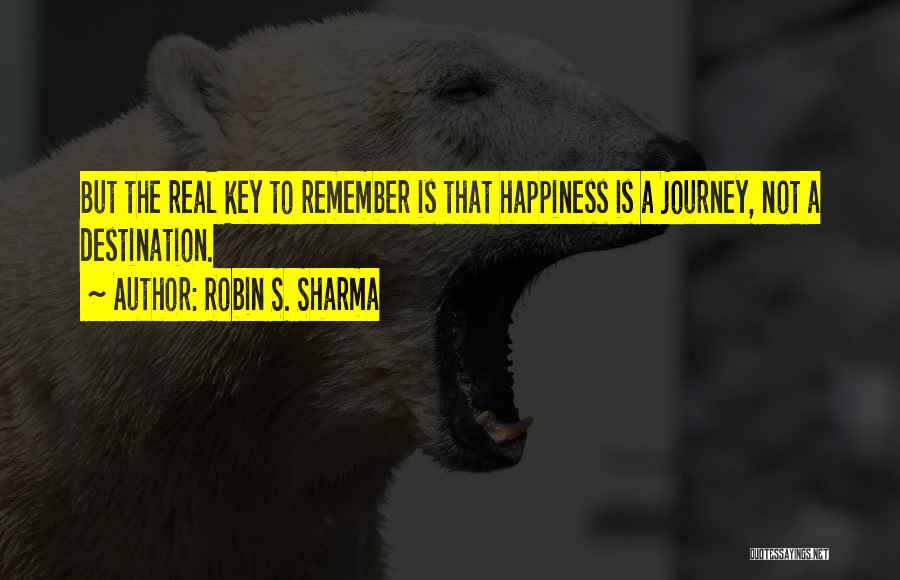 The Journey To Happiness Quotes By Robin S. Sharma