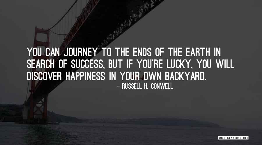 The Journey To Happiness Quotes By Russell H. Conwell