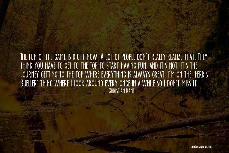 The Journey To The Top Quotes By Christian Kane