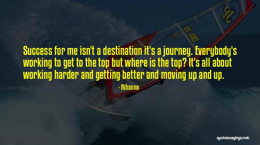 The Journey To The Top Quotes By Rihanna