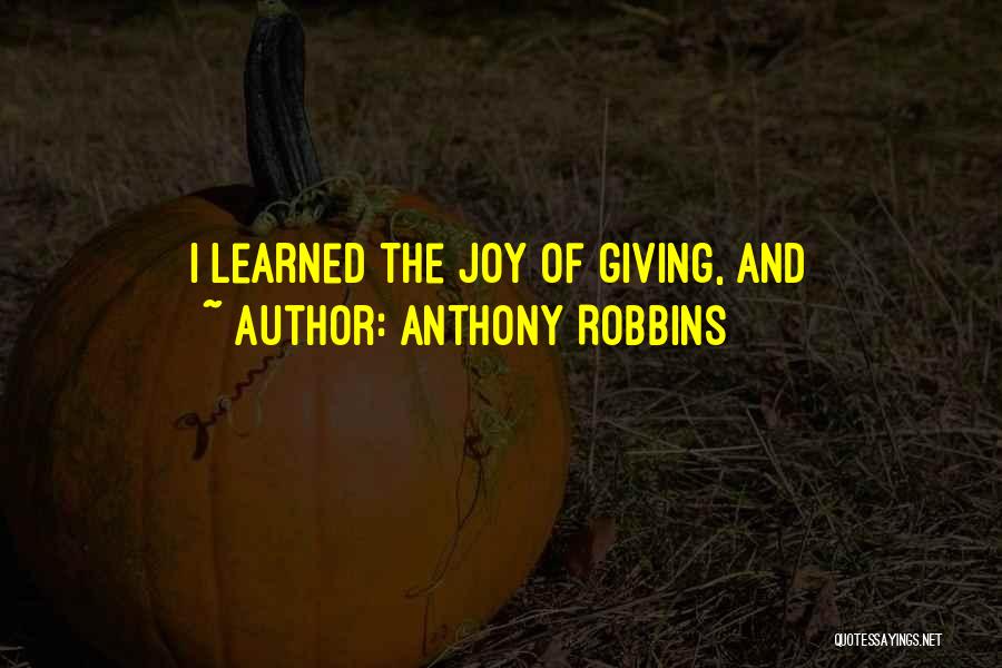 The Joy Of Giving Quotes By Anthony Robbins