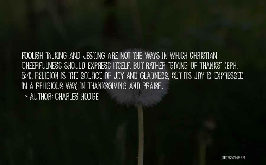 The Joy Of Giving Quotes By Charles Hodge
