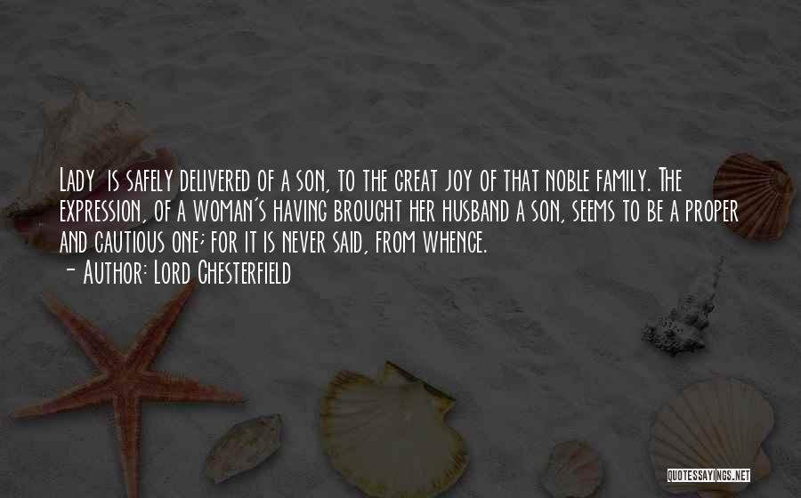 The Joy Of Having A Son Quotes By Lord Chesterfield