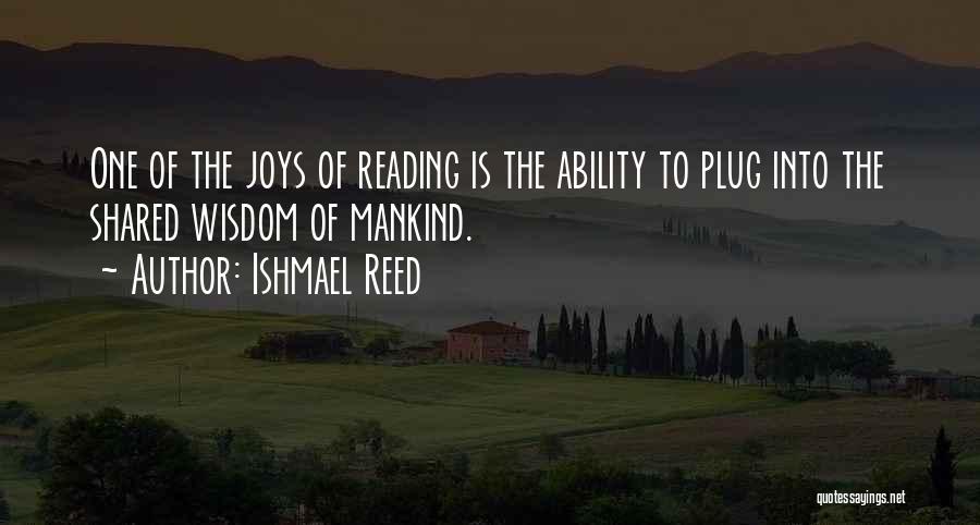 The Joy Of Reading Quotes By Ishmael Reed