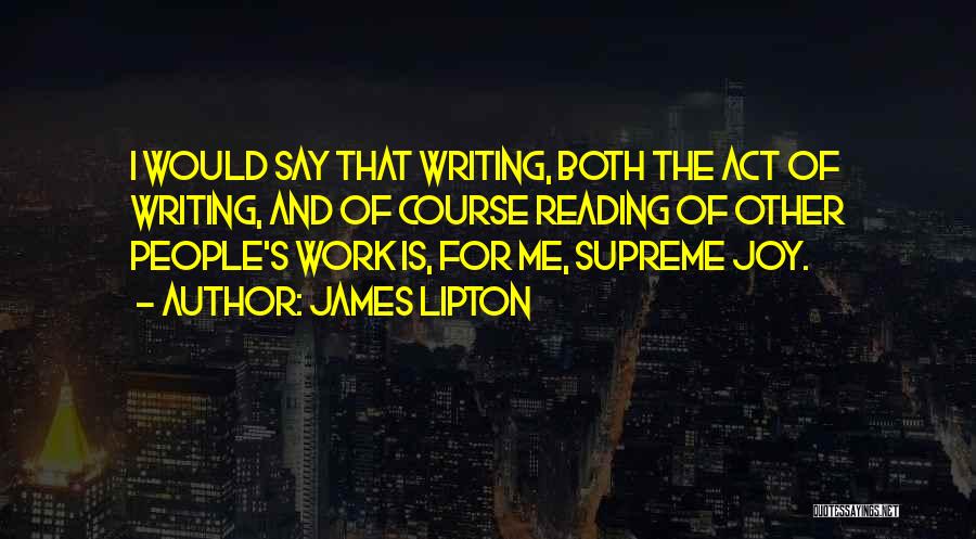 The Joy Of Reading Quotes By James Lipton