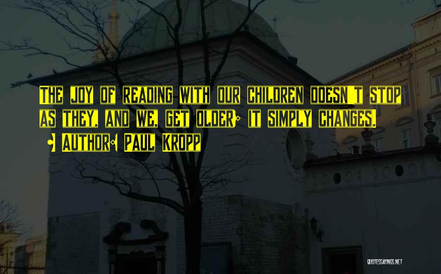 The Joy Of Reading Quotes By Paul Kropp