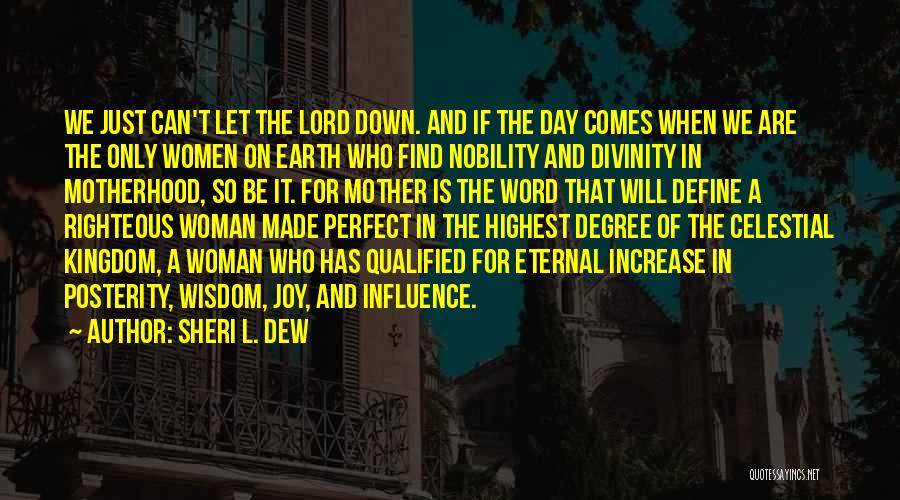 The Joy Of The Lord Quotes By Sheri L. Dew