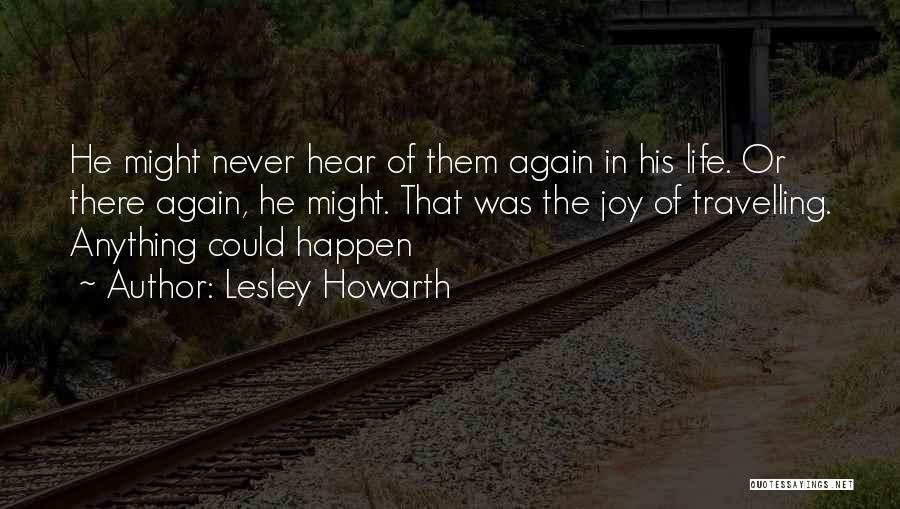 The Joy Of Travel Quotes By Lesley Howarth